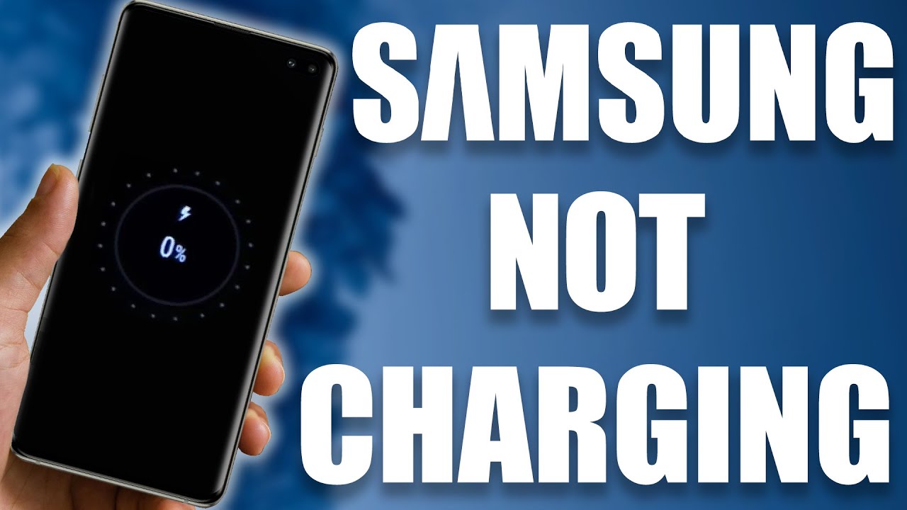How to Fix Samsung Phone Not Charging Properly